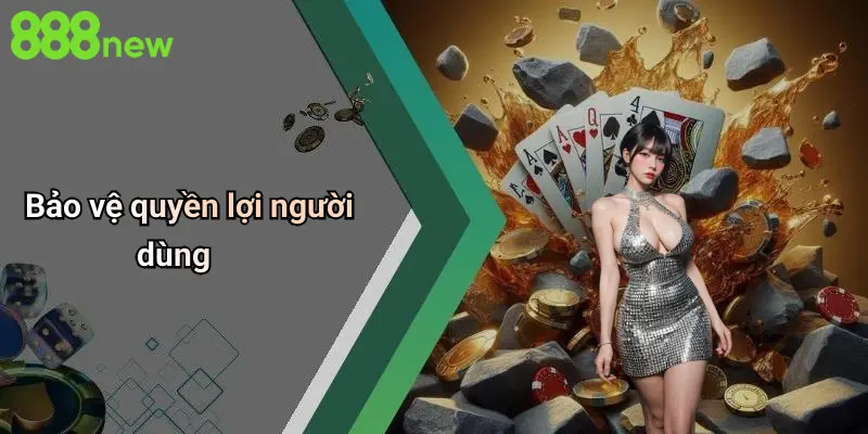 Bảo vệ quyền lợi người dùng