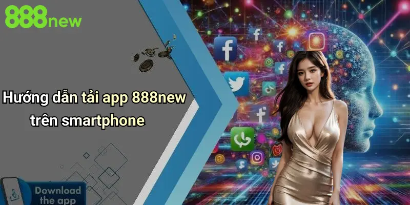 Hướng dẫn tải app 888new trên smartphone