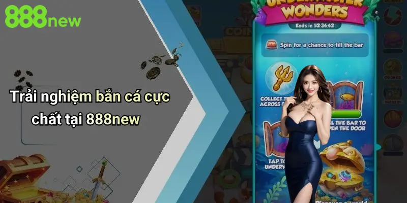 Bắn cá 888NEW 1 Trải nghiệm bắn cá cực chất tại 888new